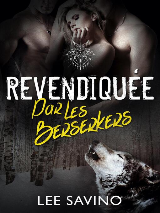 Title details for Revendiquée par les Berserkers by Lee Savino - Available